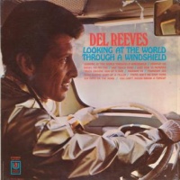 Del Reeves - Looking At The World Through A Windshield